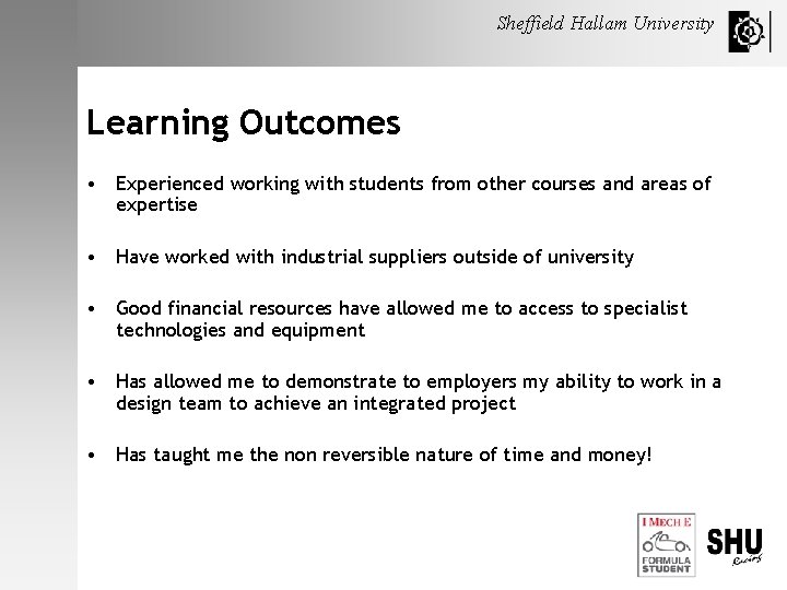 Sheffield Hallam University Learning Outcomes • Experienced working with students from other courses and