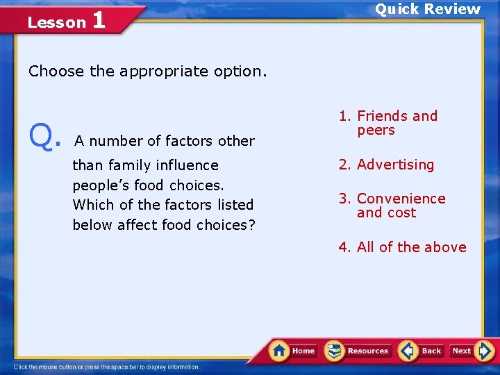Lesson 1 Quick Review Choose the appropriate option. Q. A number of factors other