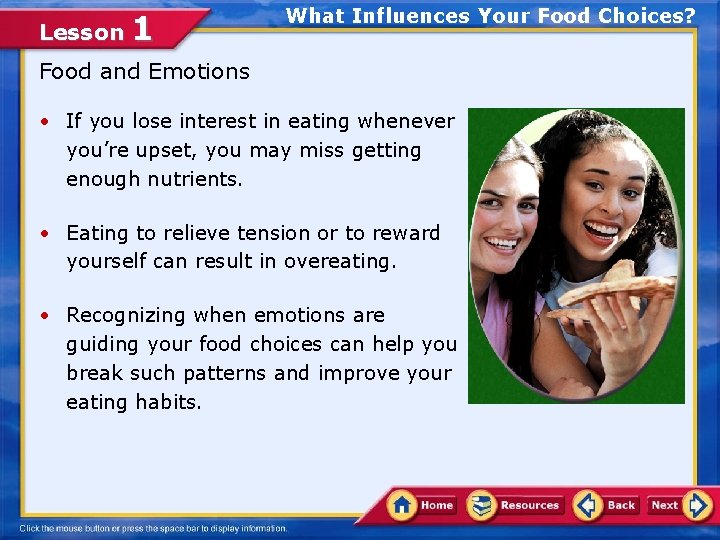 Lesson 1 What Influences Your Food Choices? Food and Emotions • If you lose