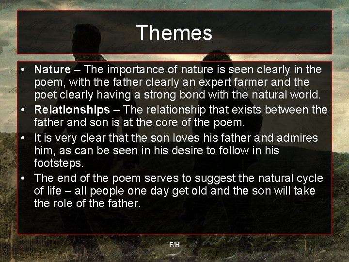 Themes • Nature – The importance of nature is seen clearly in the poem,