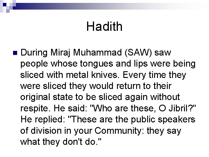 Hadith n During Miraj Muhammad (SAW) saw people whose tongues and lips were being