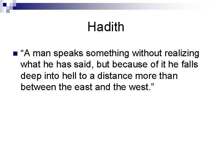 Hadith n “A man speaks something without realizing what he has said, but because