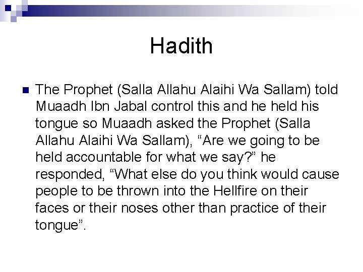 Hadith n The Prophet (Salla Allahu Alaihi Wa Sallam) told Muaadh Ibn Jabal control