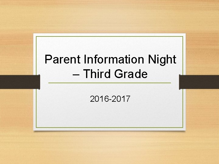 Parent Information Night – Third Grade 2016 -2017 