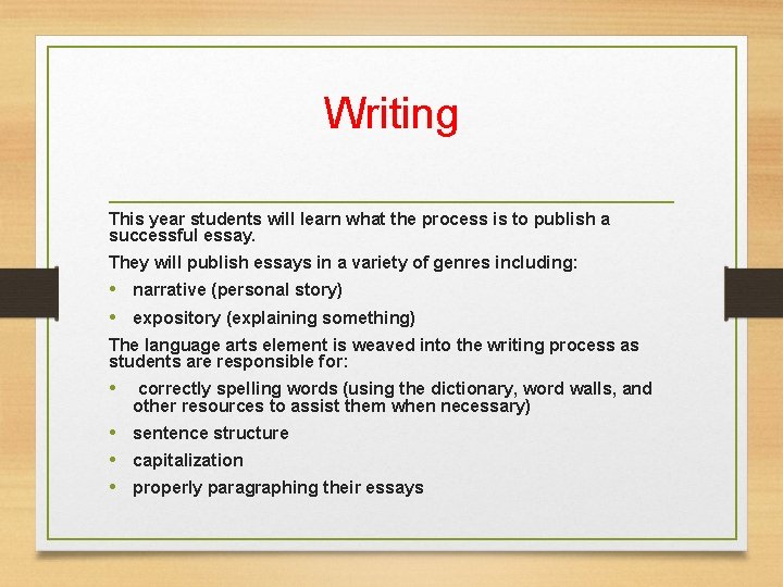 Writing This year students will learn what the process is to publish a successful