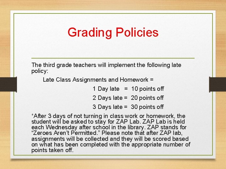 Grading Policies The third grade teachers will implement the following late policy: Late Class