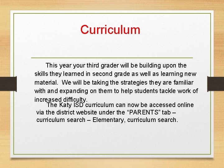 Curriculum This year your third grader will be building upon the skills they learned