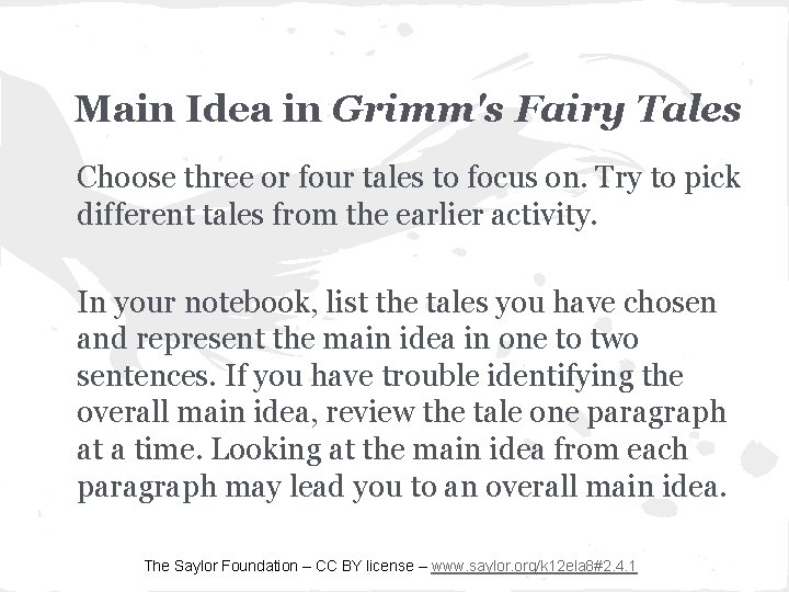Main Idea in Grimm's Fairy Tales Choose three or four tales to focus on.
