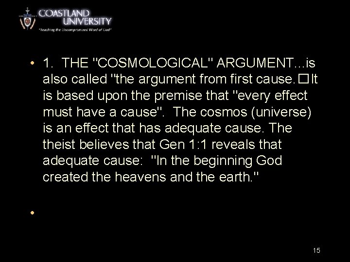  • 1. THE "COSMOLOGICAL" ARGUMENT. . . is also called "the argument from