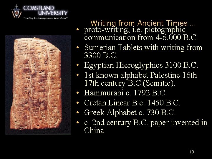 Writing from Ancient Times … • proto-writing, i. e. pictographic communication from 4 -6,
