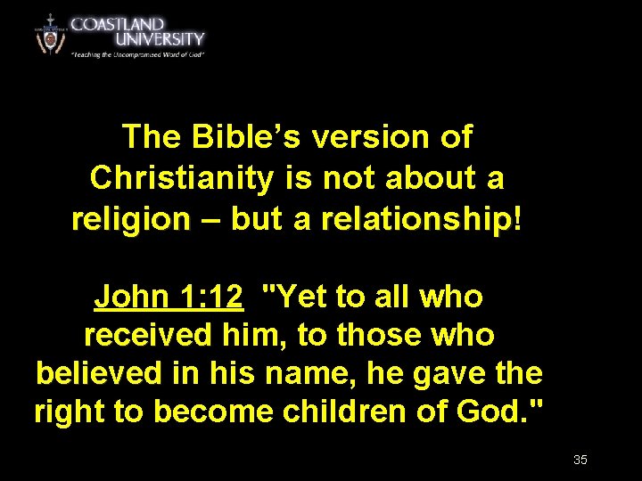 The Bible’s version of Christianity is not about a religion – but a relationship!