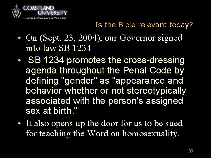 Is the Bible relevant today? • On (Sept. 23, 2004), our Governor signed into