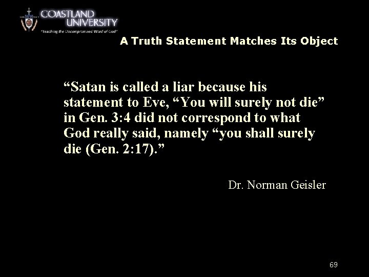 A Truth Statement Matches Its Object “Satan is called a liar because his statement
