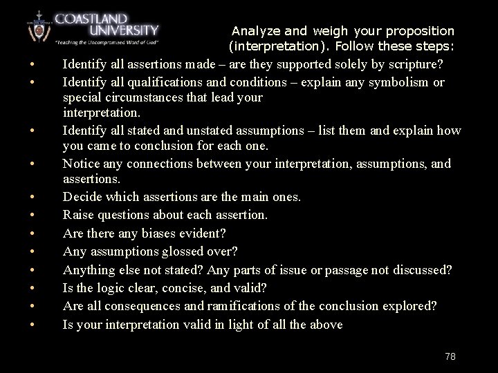 Analyze and weigh your proposition (interpretation). Follow these steps: • • • Identify all