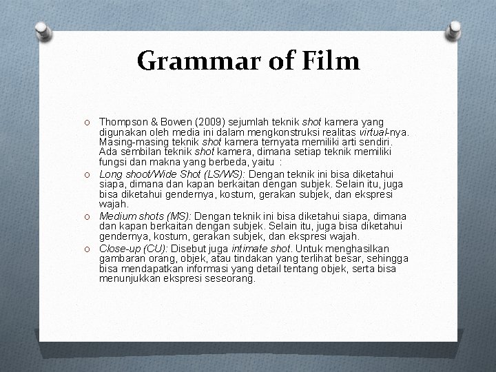 Grammar of Film O Thompson & Bowen (2009) sejumlah teknik shot kamera yang digunakan