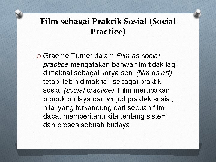 Film sebagai Praktik Sosial (Social Practice) O Graeme Turner dalam Film as social practice