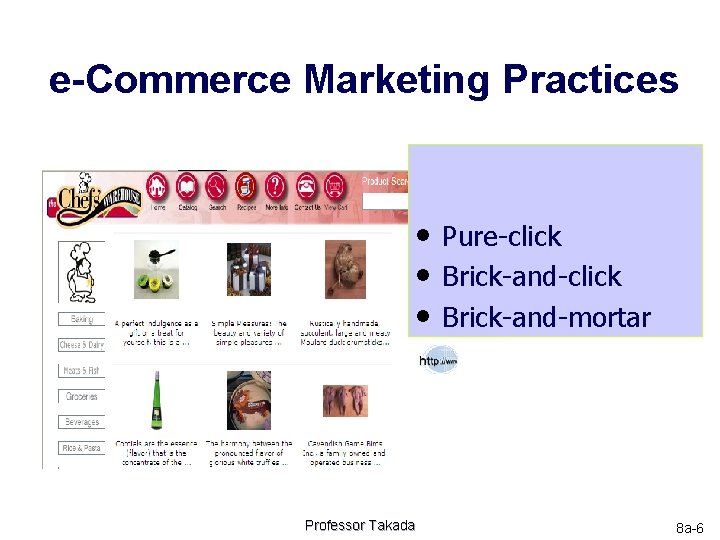 e-Commerce Marketing Practices • Pure-click • Brick-and-mortar Professor Takada 8 a-6 