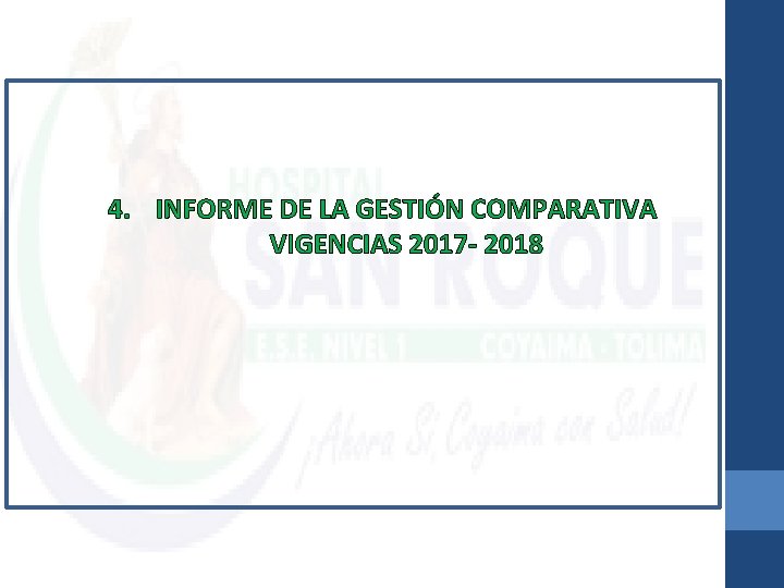 4. INFORME DE LA GESTIÓN COMPARATIVA VIGENCIAS 2017 - 2018 