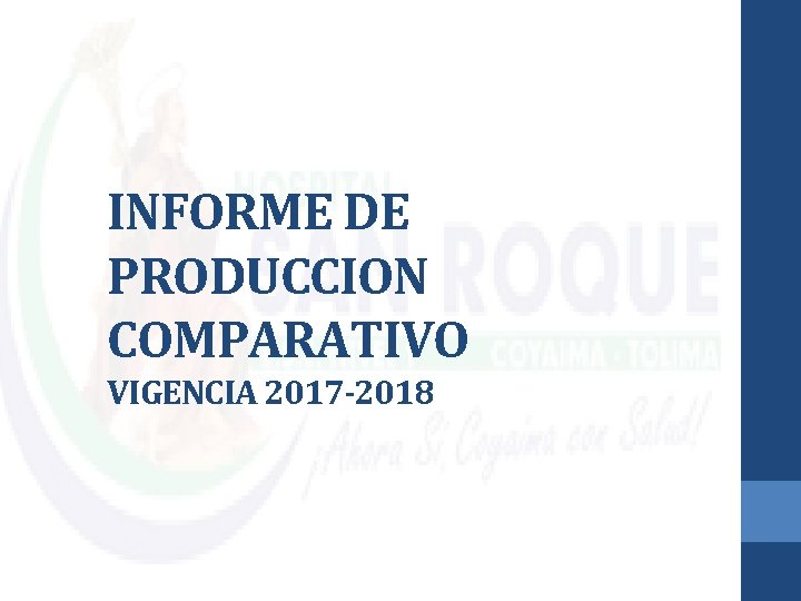 INFORME DE PRODUCCION COMPARATIVO VIGENCIA 2017 -2018 