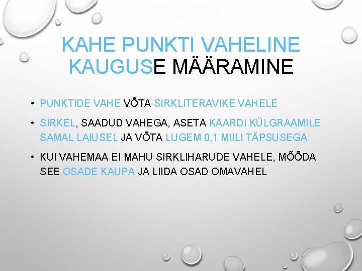 KAHE PUNKTI VAHELINE KAUGUSE MÄÄRAMINE • PUNKTIDE VAHE VÕTA SIRKLITERAVIKE VAHELE • SIRKEL, SAADUD