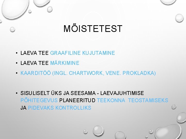 MÕISTETEST • LAEVA TEE GRAAFILINE KUJUTAMINE • LAEVA TEE MÄRKIMINE • KAARDITÖÖ (INGL. CHARTWORK,