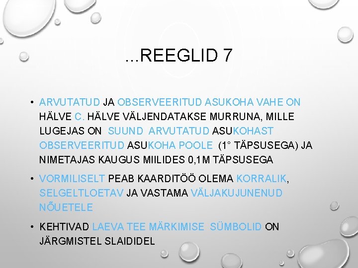 . . . REEGLID 7 • ARVUTATUD JA OBSERVEERITUD ASUKOHA VAHE ON HÄLVE C.