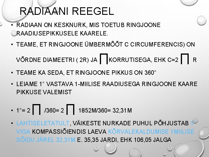 RADIAANI REEGEL • RADIAAN ON KESKNURK, MIS TOETUB RINGJOONE RAADIUSEPIKKUSELE KAARELE. • TEAME, ET