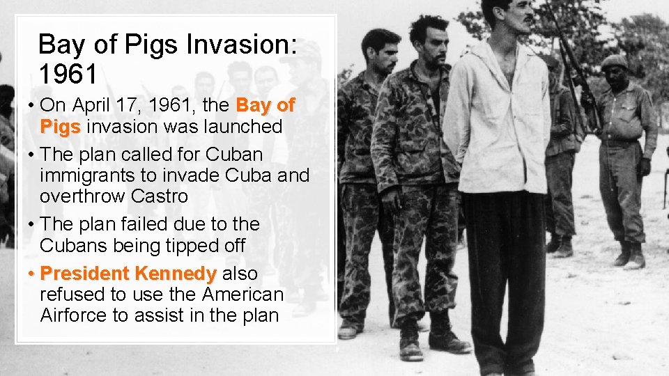 Bay of Pigs Invasion: 1961 • On April 17, 1961, the Bay of Pigs
