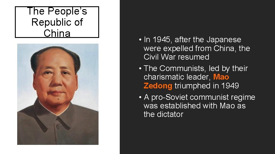 The People’s Republic of China • In 1945, after the Japanese were expelled from
