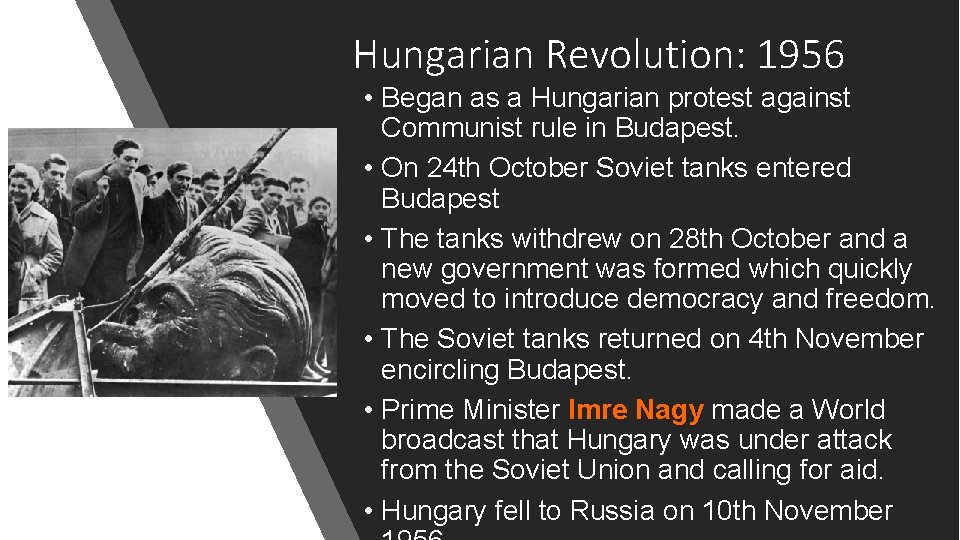 Hungarian Revolution: 1956 • Began as a Hungarian protest against Communist rule in Budapest.