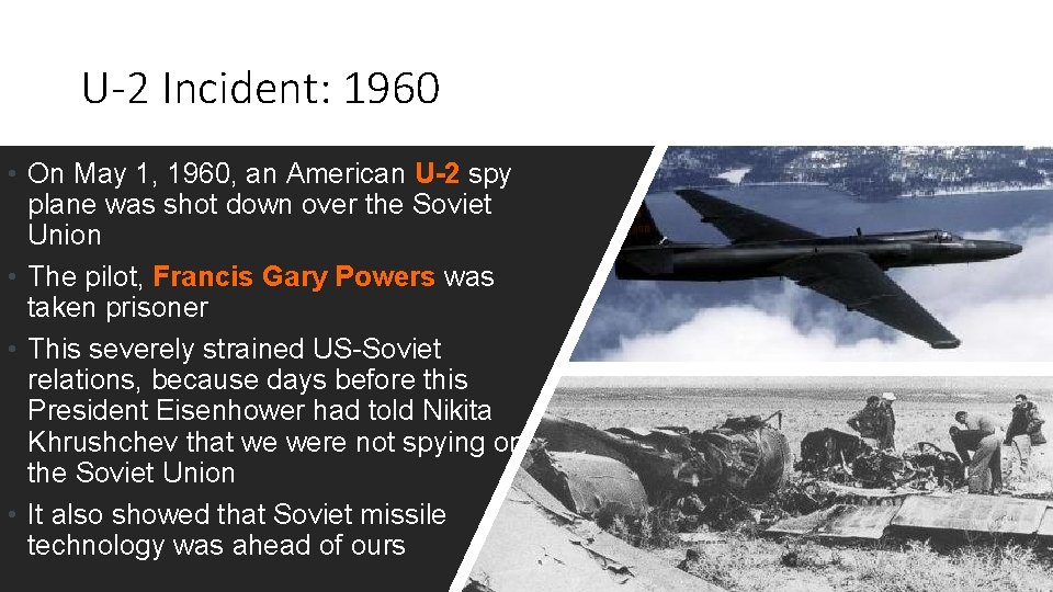U-2 Incident: 1960 • On May 1, 1960, an American U-2 spy plane was