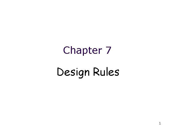 Chapter 7 Design Rules 1 