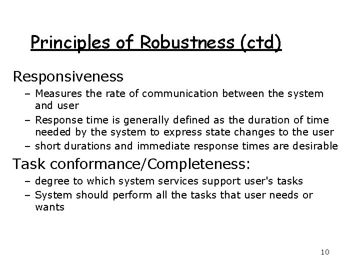 Principles of Robustness (ctd) Responsiveness – Measures the rate of communication between the system