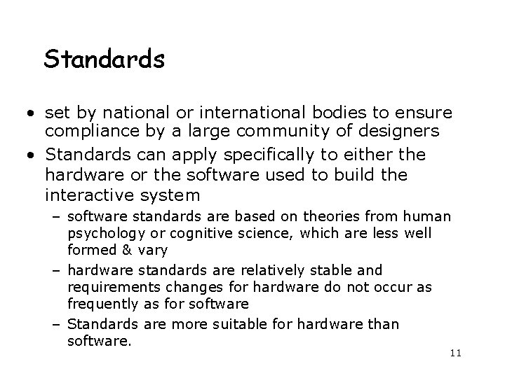 Standards • set by national or international bodies to ensure compliance by a large