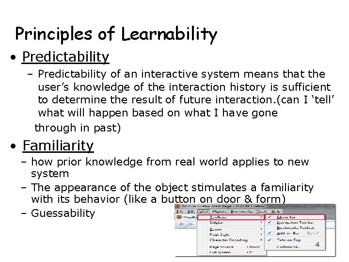 Principles of Learnability • Predictability – Predictability of an interactive system means that the