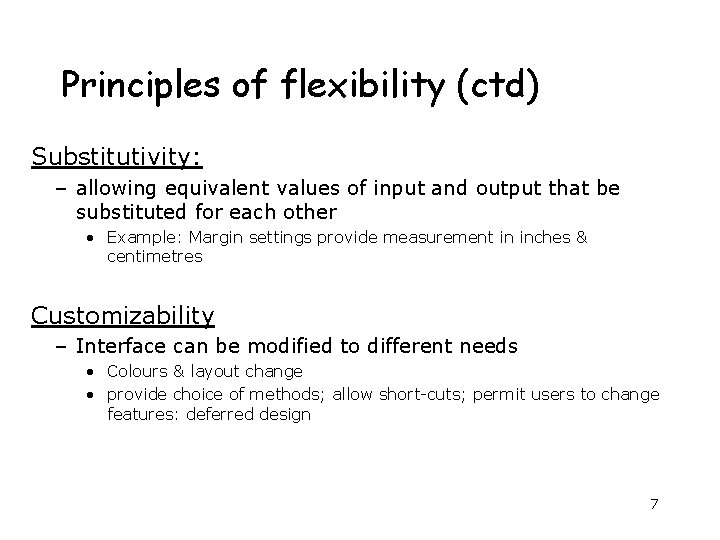 Principles of flexibility (ctd) Substitutivity: – allowing equivalent values of input and output that