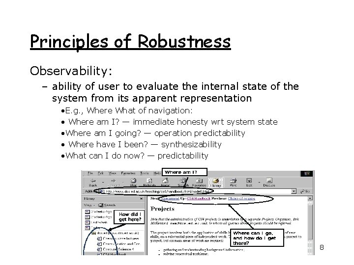 Principles of Robustness Observability: – ability of user to evaluate the internal state of