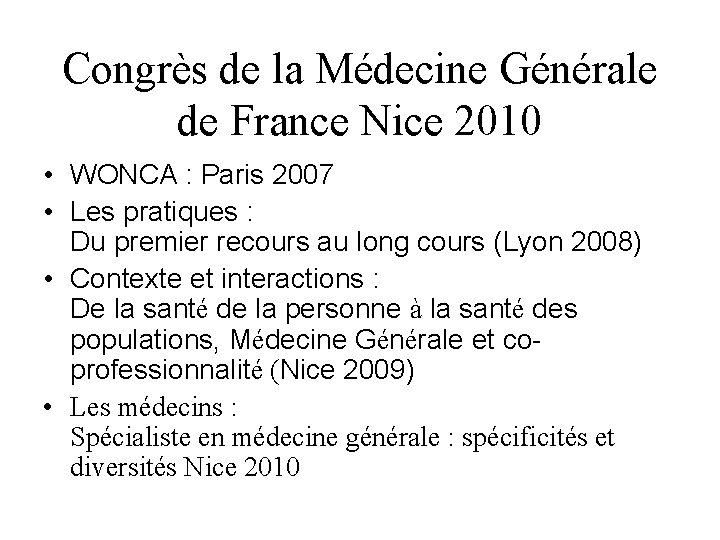 Congrès de la Médecine Générale de France Nice 2010 • WONCA : Paris 2007