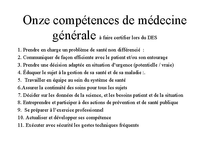 Onze compétences de médecine générale à faire certifier lors du DES 1. Prendre en