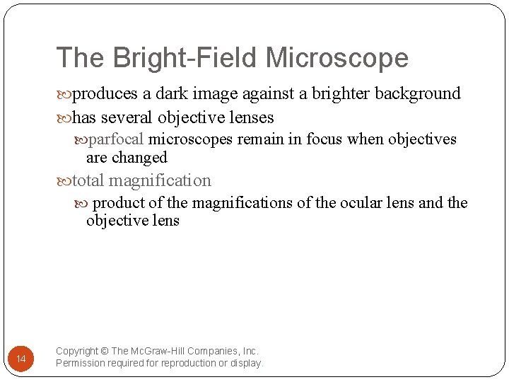 The Bright-Field Microscope produces a dark image against a brighter background has several objective