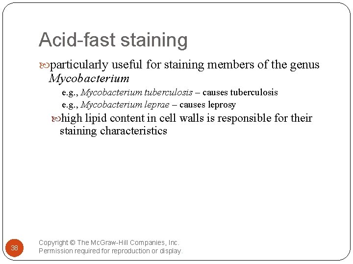 Acid-fast staining particularly useful for staining members of the genus Mycobacterium e. g. ,