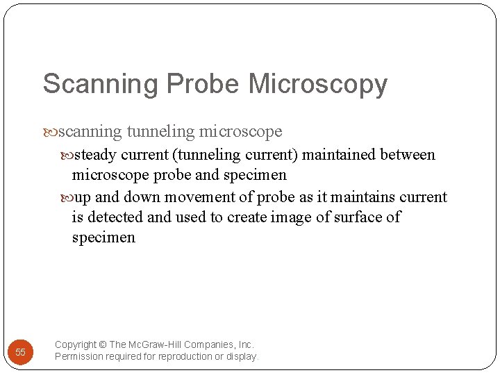Scanning Probe Microscopy scanning tunneling microscope steady current (tunneling current) maintained between microscope probe