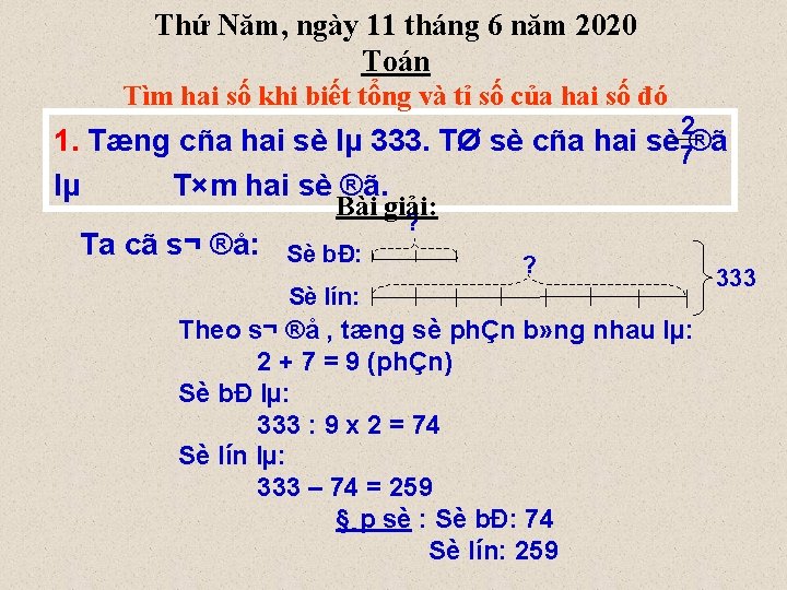 Thứ Năm, ngày 11 tháng 6 năm 2020 Toán Tìm hai số khi biết