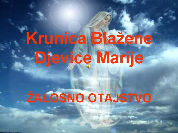 Krunica Blažene Djevice Marije ŽALOSNO OTAJSTVO 