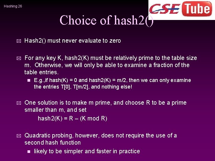 Hashing 26 Choice of hash 2() * Hash 2() must never evaluate to zero