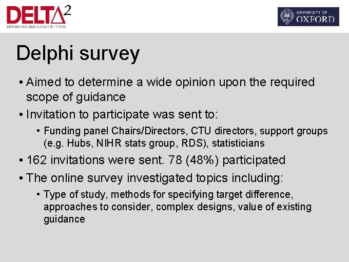 Delphi survey • Aimed to determine a wide opinion upon the required scope of