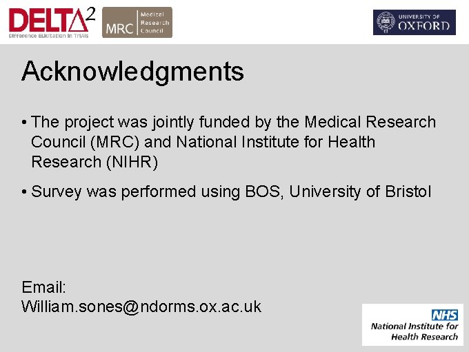 Acknowledgments • The project was jointly funded by the Medical Research Council (MRC) and