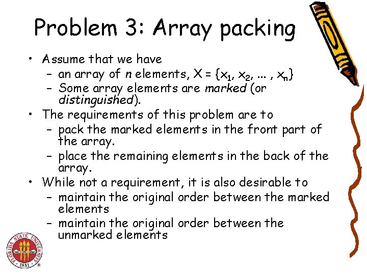 Problem 3: Array packing • Assume that we have – an array of n