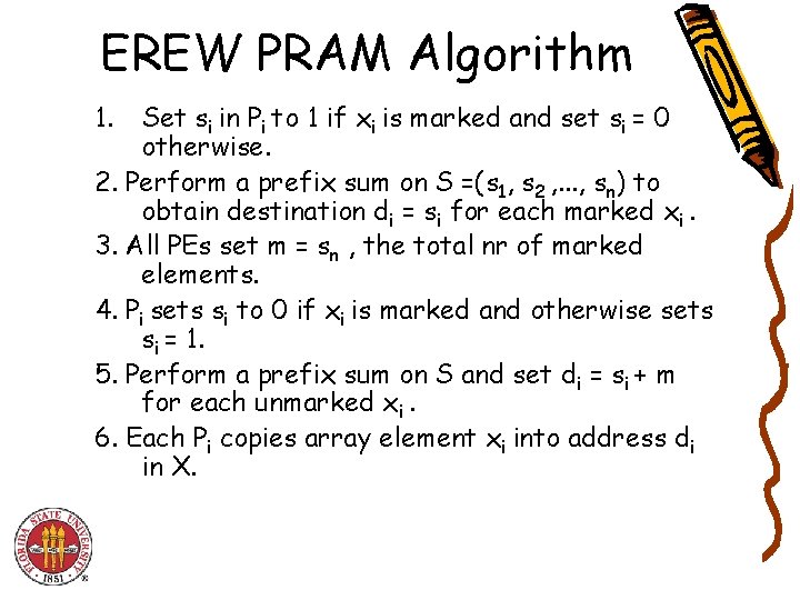 EREW PRAM Algorithm 1. Set si in Pi to 1 if xi is marked