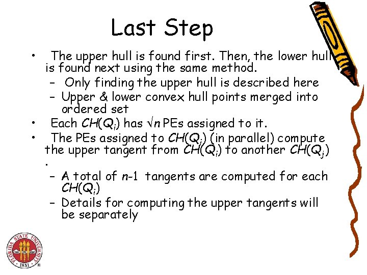 Last Step • The upper hull is found first. Then, the lower hull is